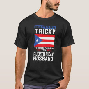 Camiseta la vida se vuelve engañosa marido puertorriqueño P