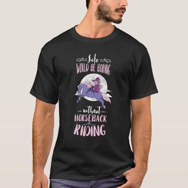Camiseta La Vida Sería Aburrida Caballo Jinete Ecuestre (Anverso)