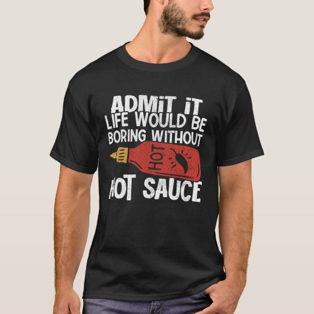 Camiseta La Vida Sería Aburrida Sin Salsa De Hielo Caliente (Anverso)