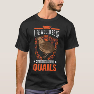 Camiseta La Vida Sería Tan Aburrida Sin Cueros
