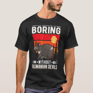 Camiseta La vida sería tan aburrida sin los demonios de Tas
