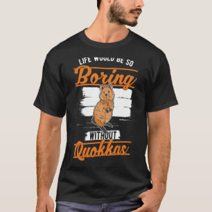 Camiseta La vida sería tan aburrida sin Quokkas 1