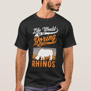 Camiseta La Vida Sería Tan Aburrida Sin Rinocerontes 1