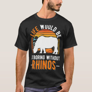 Camiseta La Vida Sería Tan Aburrida Sin Rinocerontes 1