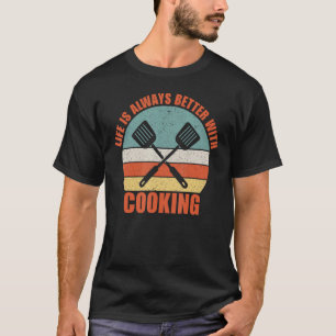 Camiseta La vida siempre es mejor cocinar