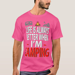 Camiseta La Vida Siempre Es Mejor Cuando Estoy Acampando