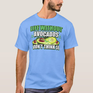 Camiseta La vida sin aguacates es posible pero inútil av