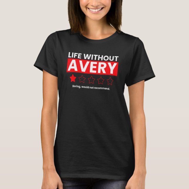 Camiseta La Vida Sin Avery Boring No Recomendaría La Revolu (Anverso)
