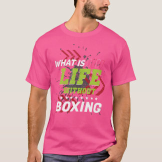 Camiseta La vida sin boxeo Gracioso juego deportivo Humor B