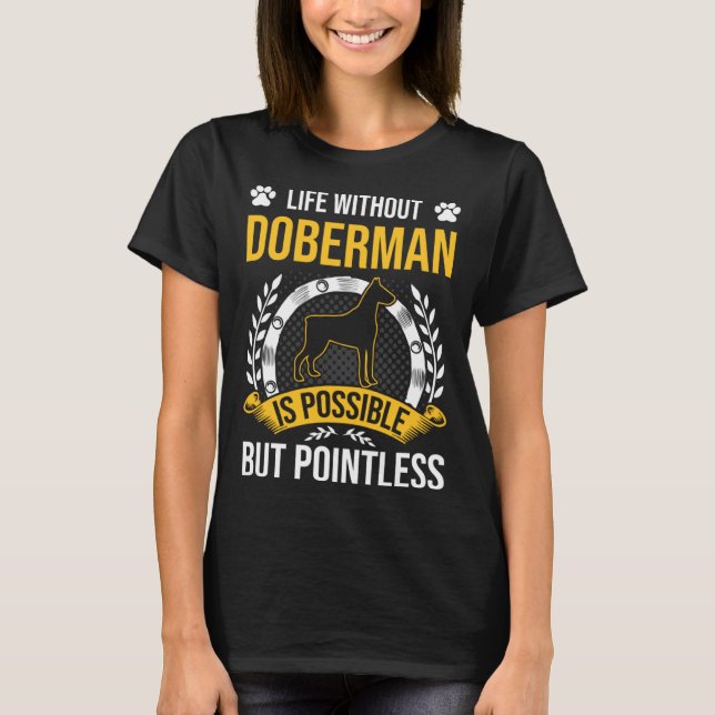 Camiseta La vida sin doberman es un perro sin sentido (Anverso)