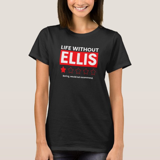 Camiseta La Vida Sin Ellis Boring No Recomendaría Decir (Anverso)