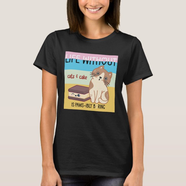 Camiseta La vida sin gatos y el pastel es aburrida | broma  (Anverso)