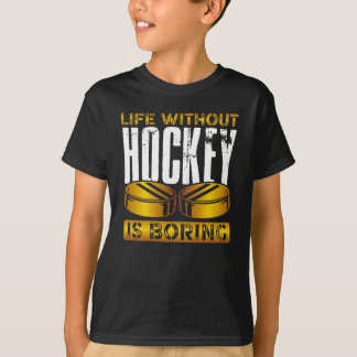 Camiseta La vida sin hockey es aburrida