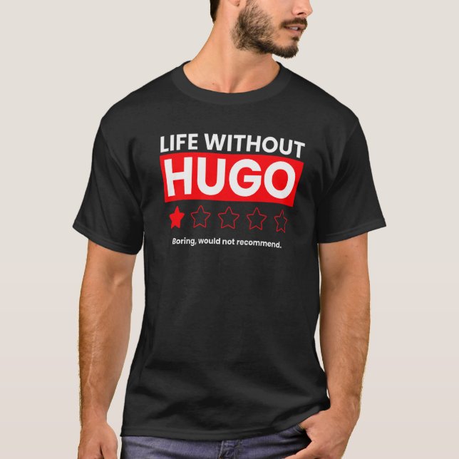 Camiseta La Vida Sin Hugo Boring No Recomendaría A Sayi (Anverso)
