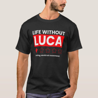 Camiseta La Vida Sin Luca Boring No Recomendaría Decir