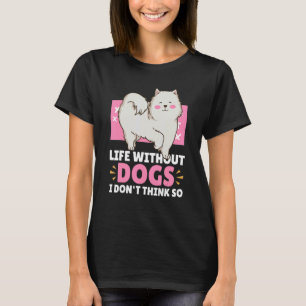 Camiseta La vida sin perros no lo creo con un Pomerani