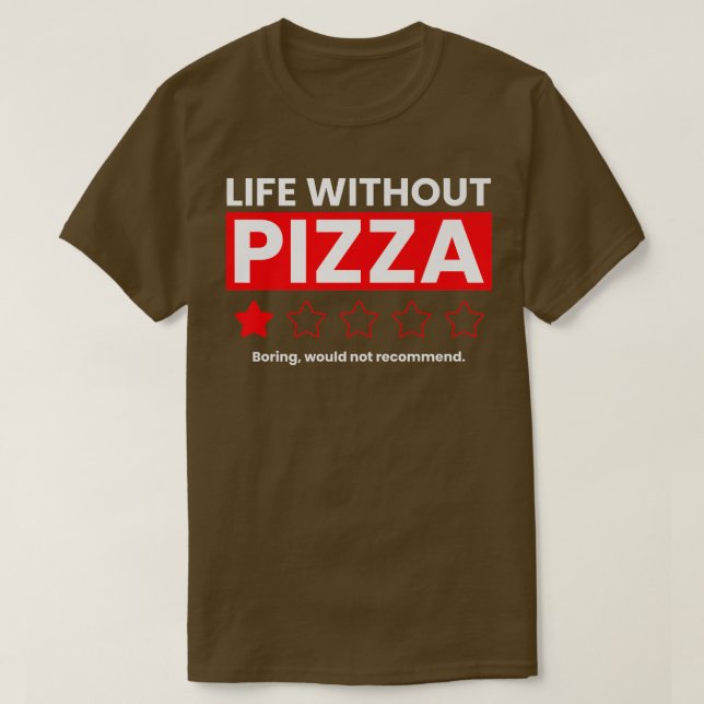 Camiseta La Vida Sin Pizza Boring No Recomendaría Funn (Diseño del anverso)