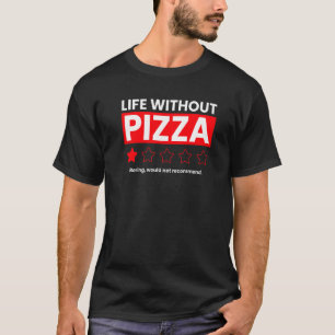 Camiseta La Vida Sin Pizza Boring No Recomendaría Rev