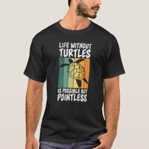 Camiseta La vida sin tortugas es posible, pero no tiene sen