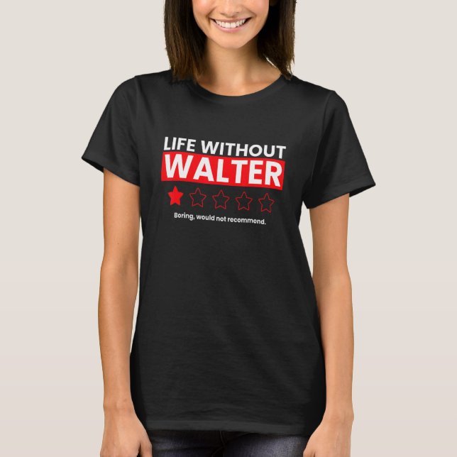 Camiseta La Vida Sin Walter Boring No Recomendaría Re (Anverso)