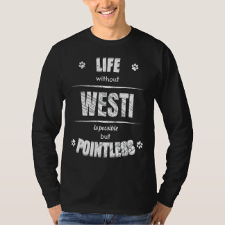 Camiseta La Vida Sin Westi Es Un Perro Inmaculado