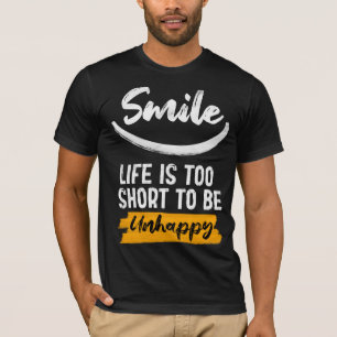 Camiseta La vida sonriente es demasiado corta para ser infe