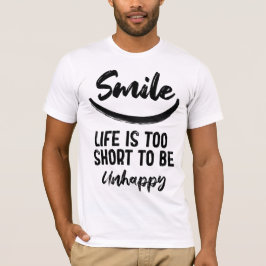 Camiseta La vida sonriente es demasiado corta para ser infe