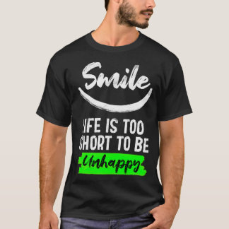 Camiseta La vida sonriente es demasiado corta para ser infe