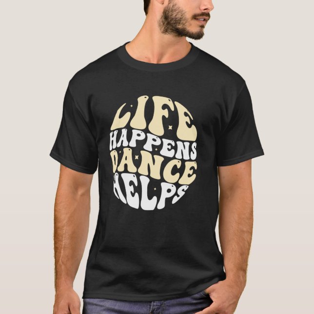 Camiseta La Vida Sucede El Baile Ayuda (Anverso)