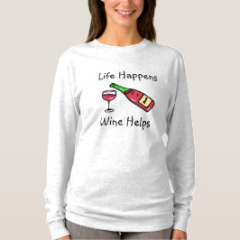 Camiseta La Vida Sucede, el Vino Ayuda Humor sobre Alcohol