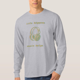 Camiseta La Vida Sucede La Música Ayuda | Regalo Divertido