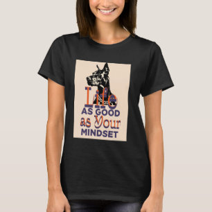 Camiseta LA VIDA ... tan buena como tu Mentalidad, perro Do
