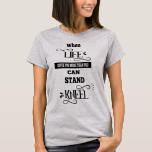 Camiseta La Vida Te Da Más De Lo Que Puedes Soportar