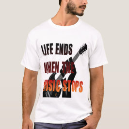 Camiseta La vida termina cuando la música se detiene