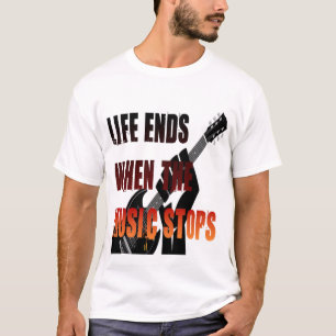 Camiseta La vida termina cuando la música se detiene