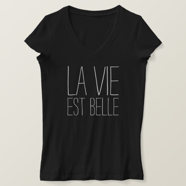 Camiseta La Vie Est Belle (La vida es buena) (Anverso del diseño)