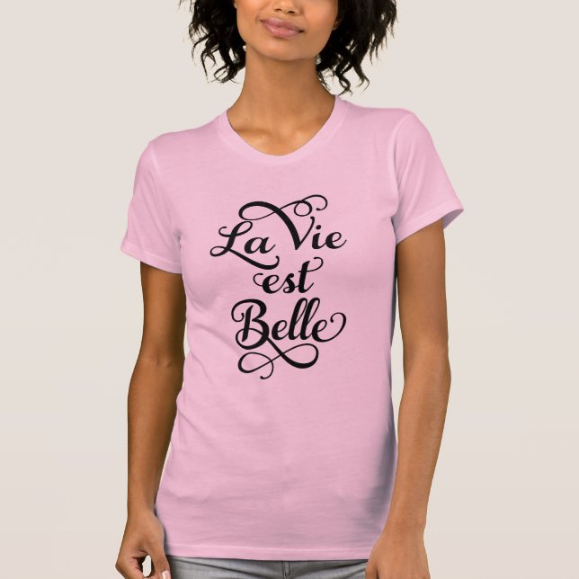 Camiseta la vie est belle, la vida es hermosa, cita frances (Anverso)