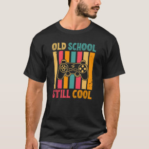 Camiseta La vieja escuela sigue siendo Guay Retro Gamer