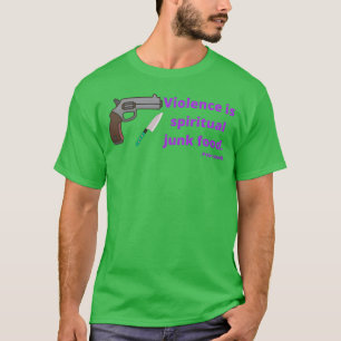Camiseta La violencia es comida chatarra espiritual Peter K