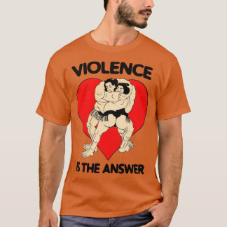 Camiseta La Violencia Es La Respuesta Graciosa Motivación I