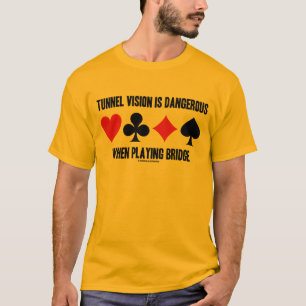 Camiseta La Visión Del Túnel Es Peligrosa Al Jugar A Puen