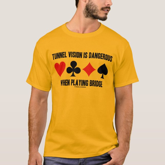 Camiseta La Visión Del Túnel Es Peligrosa Al Jugar A Puente (Anverso)