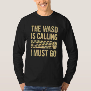 Camiseta La Wasd Está Llamando A Que Debo Ir A Un Juego De