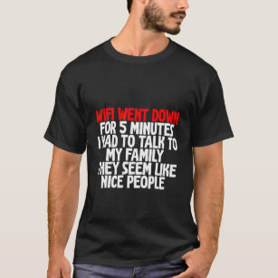 Camiseta La Wifi Se Redujo Durante 5 Minutos Tuve Que Habla
