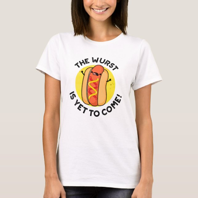 Camiseta La Wurst Todavía Está Por Venir Divertida Pun De P (Anverso)