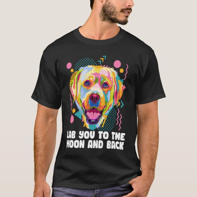 Camiseta Lab You to the Moon and Back Labrador Retriever (Anverso)