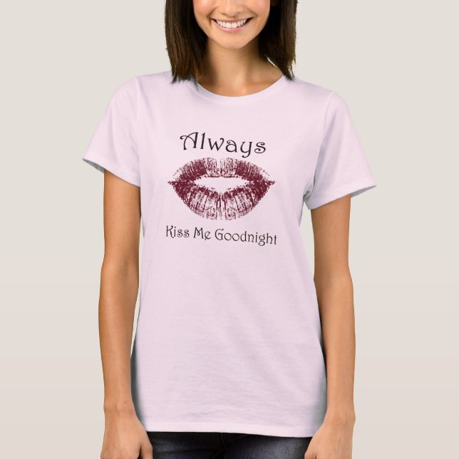 Camiseta Labios Always Kiss Me Goodnight (Anverso)