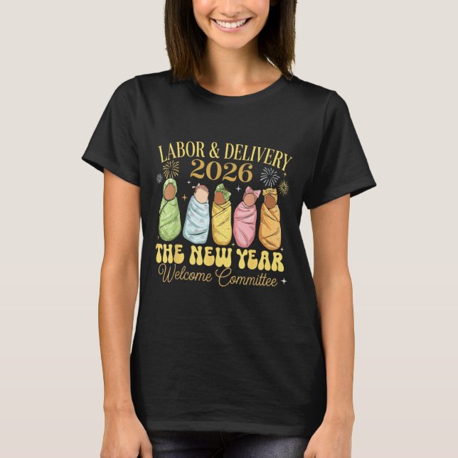 Camiseta Labor And Delivery 2026 New Year Welcome Committee (Anverso)