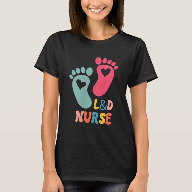 Camiseta Labor And Delivery Nurse Tee L&amp;d Shirt - Labor (Anverso)