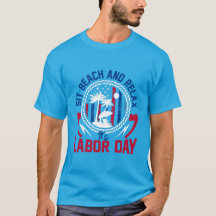 Labor Day - Sit, Beach and Relax it’s Labor Day